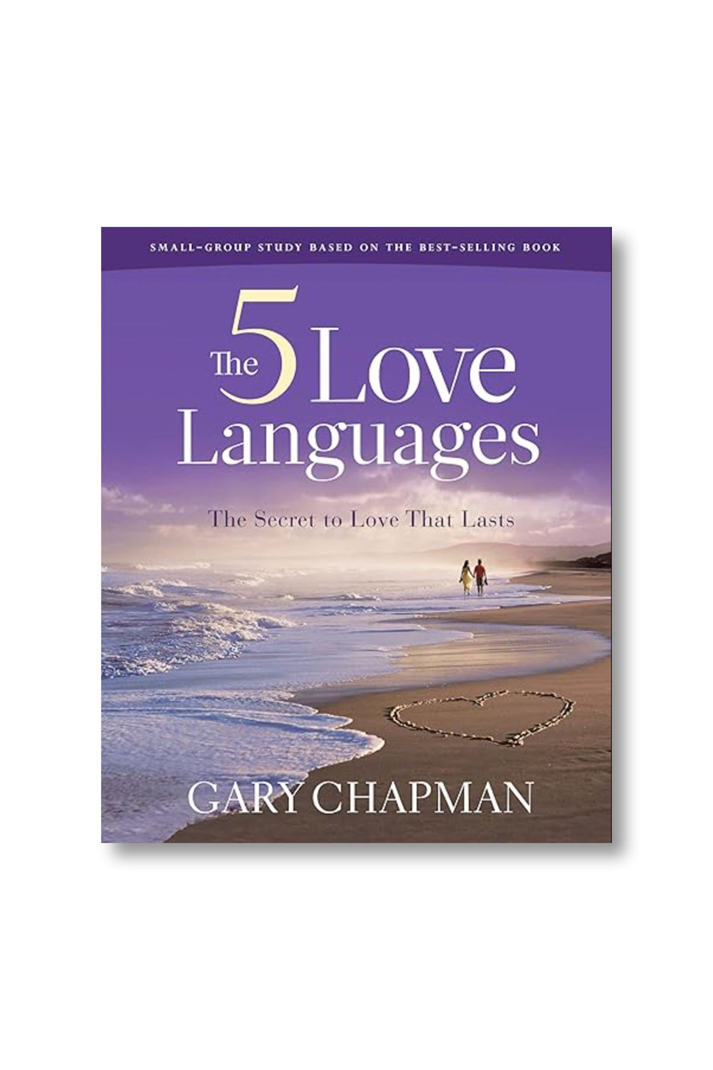 The Five Love Languages - Member Book: How to Express Heartfelt Commitment to Your Mate
