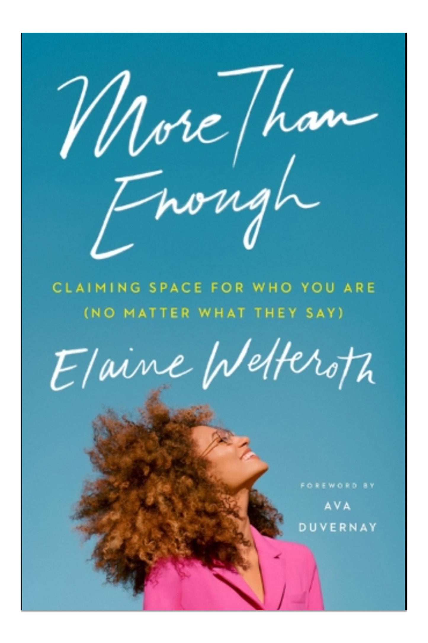 More Than Enough: Claiming Space for Who You Are (No Matter What They Say)