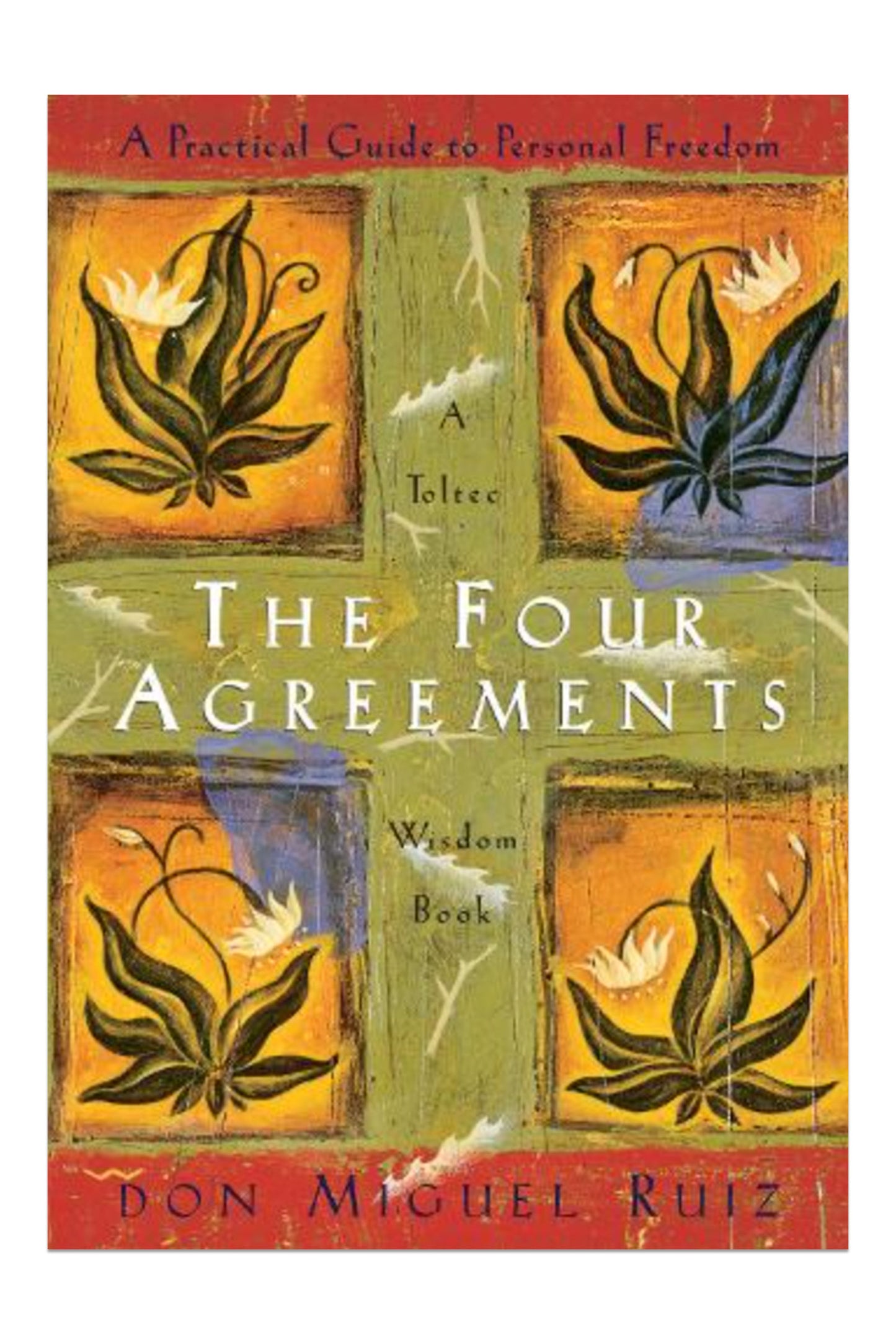 The Four Agreements: A Practical Guide to Personal Freedom