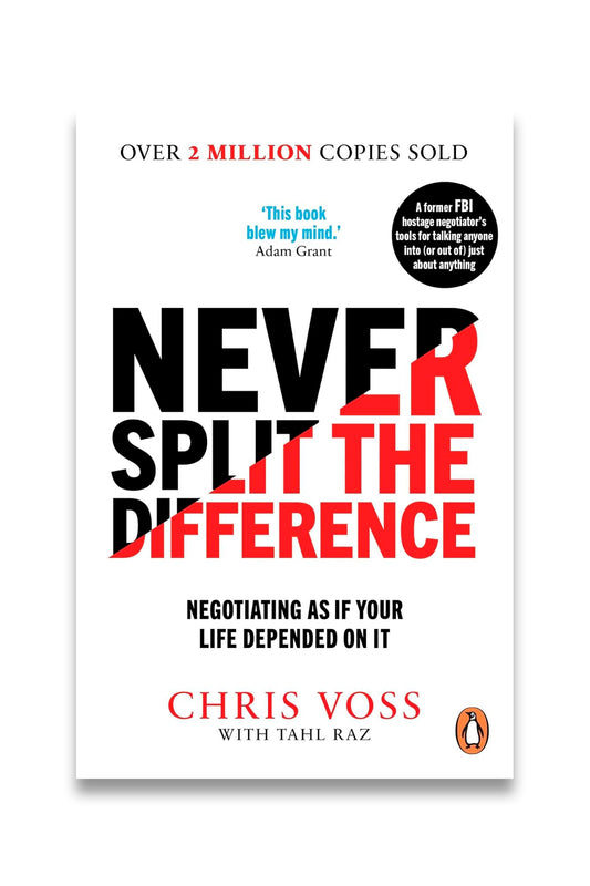 Never Split the Difference: Negotiating as if Your Life Depended