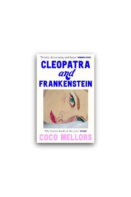 Cleopatra and Frankenstein by Coco Mellors
