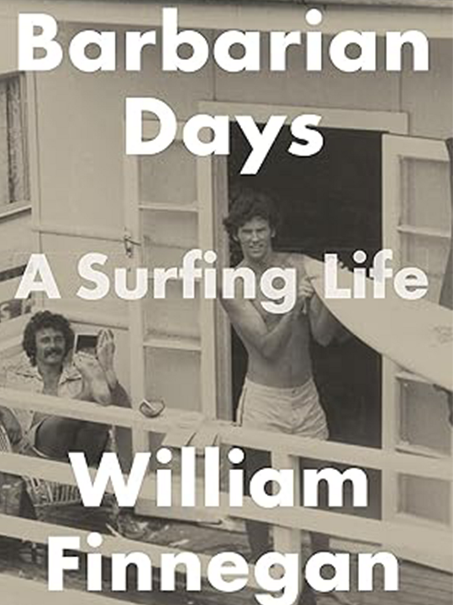Barbarian Days: A Surfing Life