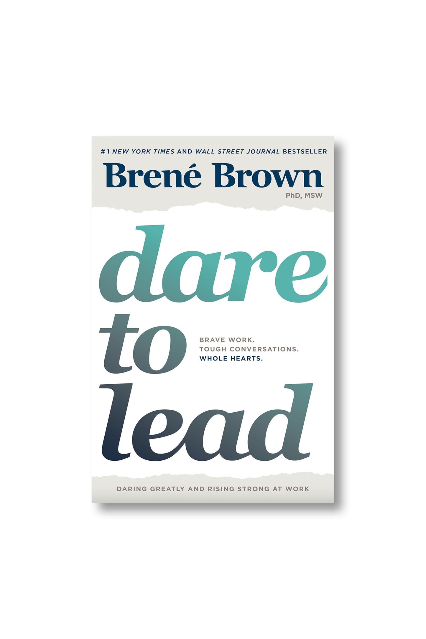 Dare to Lead: Brave Work. Tough Conversations. Whole Hearts.