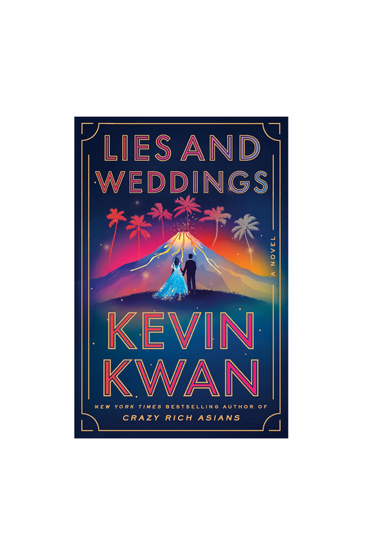 Lies and Weddings: A Novel by Kevin Kwan
