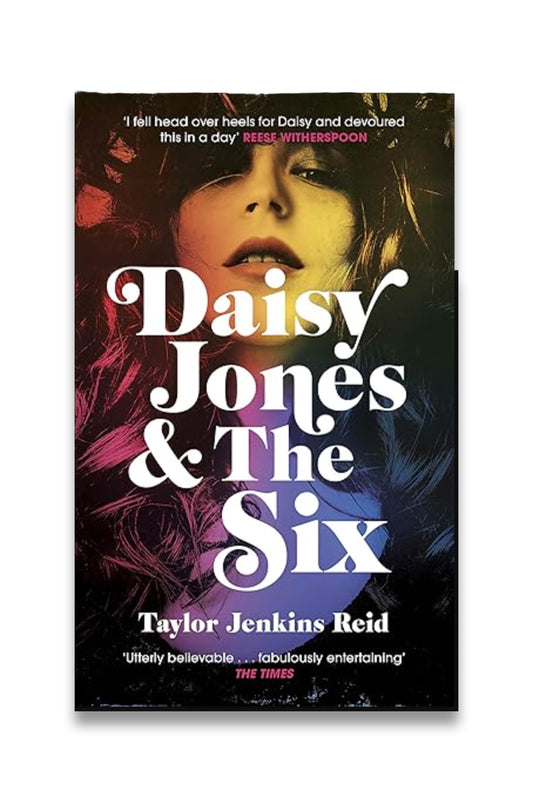 Daisy Jones and The Six: The Must-Read Bestselling Novel