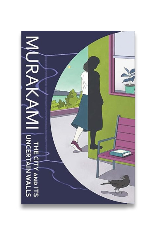 The City and Its Uncertain Walls: The Sunday Times Bestselling Novel From The Author of 1Q84 and Norwegian Wood