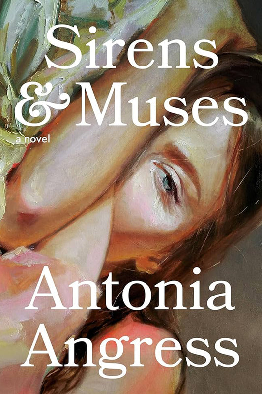 Sirens and Muses by Antonia Angress