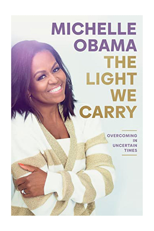 The Light We Carry: Overcoming In Uncertain Times