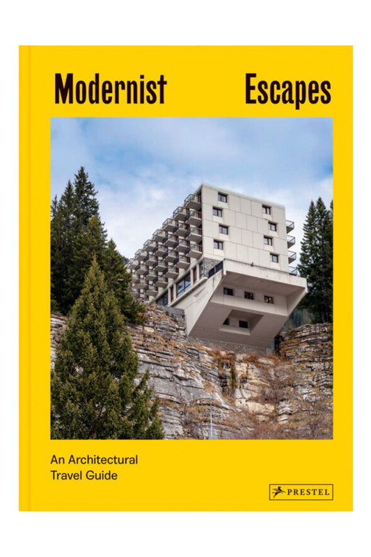 Modernist Escapes: An Architectural Travel Guide