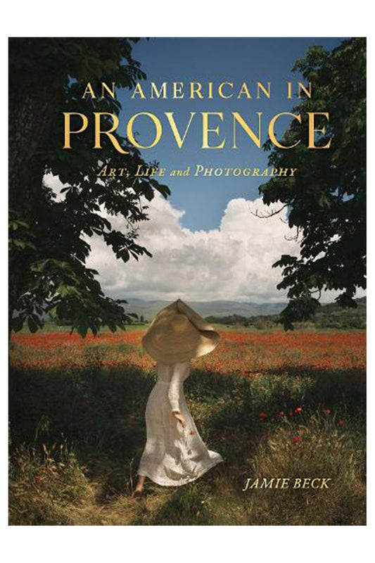 An American In Provence: Art, Life And Photography