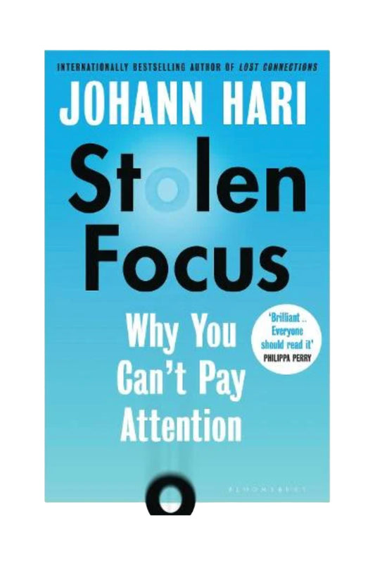 Stolen Focus: Why You Can't Pay Attention